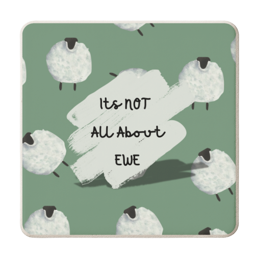 Its NOT all about EWE - personalised beer coaster by Linbylane