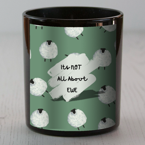 Its NOT all about EWE - scented candle by Linbylane