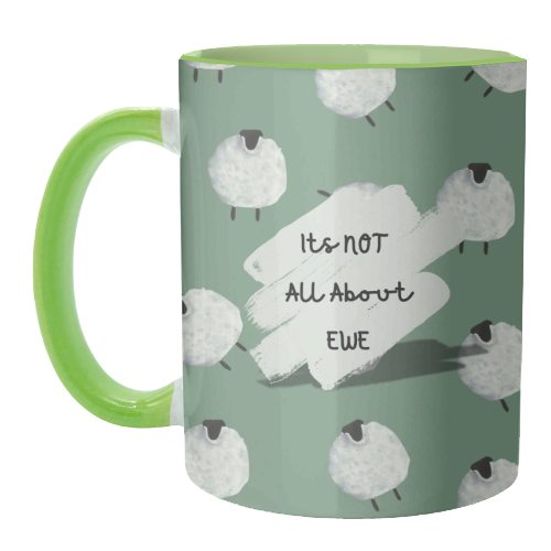 Its NOT all about EWE - unique mug by Linbylane