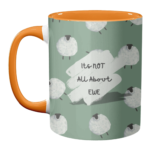 Its NOT all about EWE - unique mug by Linbylane
