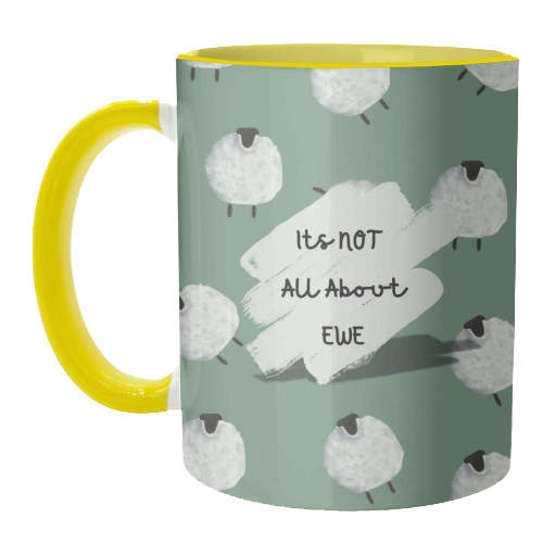 Its NOT all about EWE - unique mug by Linbylane