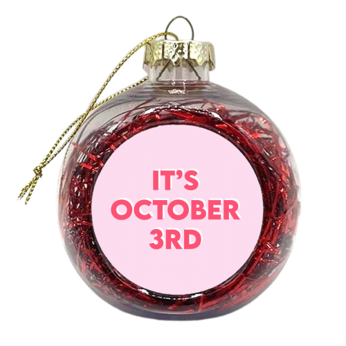 It's October 3rd - xmas bauble by Wallace Elizabeth