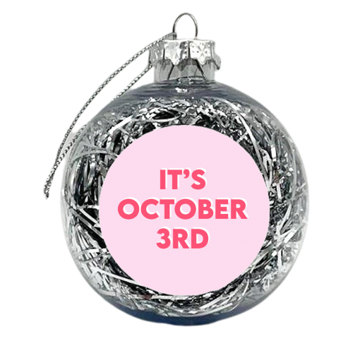 It's October 3rd - xmas bauble by Wallace Elizabeth
