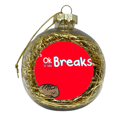 It's ok to take breaks - xmas bauble by Nicola Box