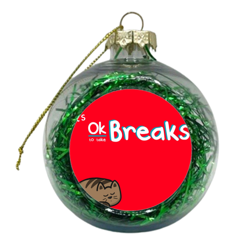 It's ok to take breaks - xmas bauble by Nicola Box