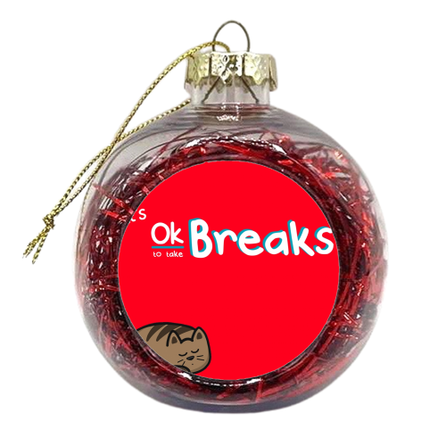 It's ok to take breaks - xmas bauble by Nicola Box