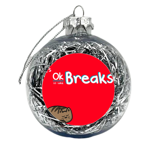 It's ok to take breaks - xmas bauble by Nicola Box