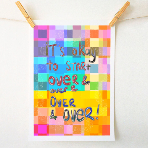 It's okay to start over and over again - A1 - A4 art print by Yaz Raja