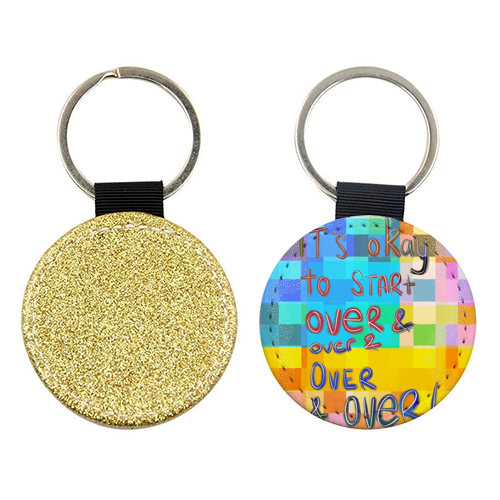 It's okay to start over and over again - keyring by Yaz Raja