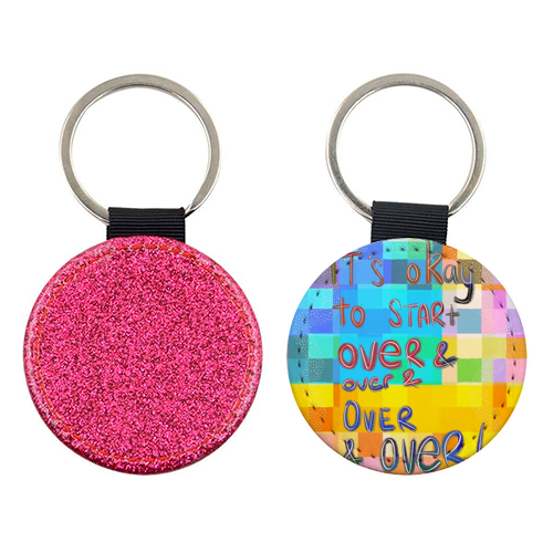 It's okay to start over and over again - keyring by Yaz Raja