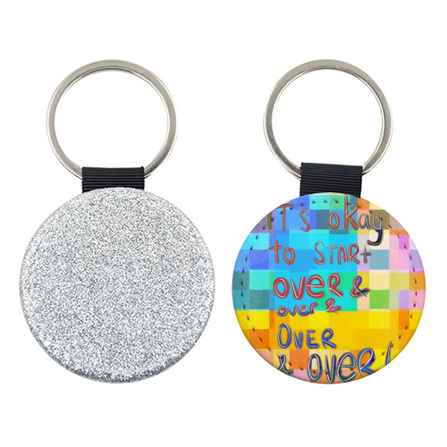 It's okay to start over and over again - keyring by Yaz Raja