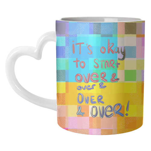 It's okay to start over and over again - unique mug by Yaz Raja