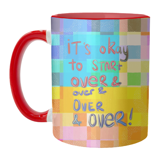 It's okay to start over and over again - unique mug by Yaz Raja