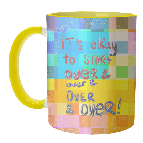 It's okay to start over and over again - unique mug by Yaz Raja