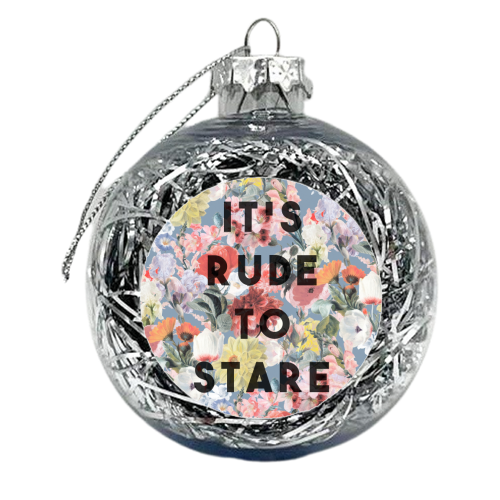 It's Rude To Stare - xmas bauble by The 13 Prints