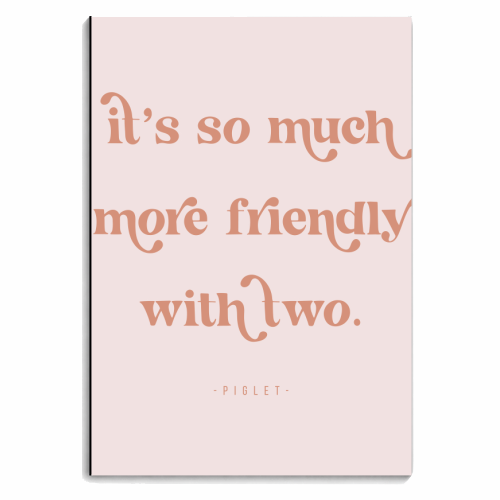 It's so much more friendly with two. -Piglet Quote - personalised A4, A5, A6 notebook by Toni Scott