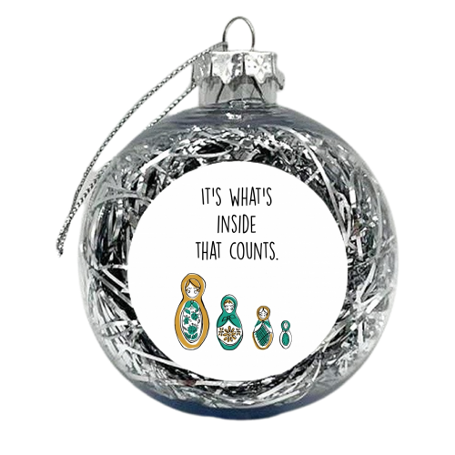 It's what's inside that counts - xmas bauble by Lucy Wilkins