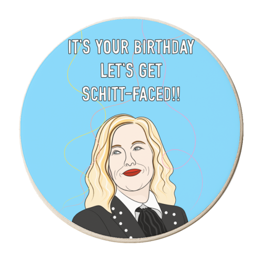 It's Your Birthday Let's Get Schitt-Faced!! - personalised beer coaster by Adam Regester