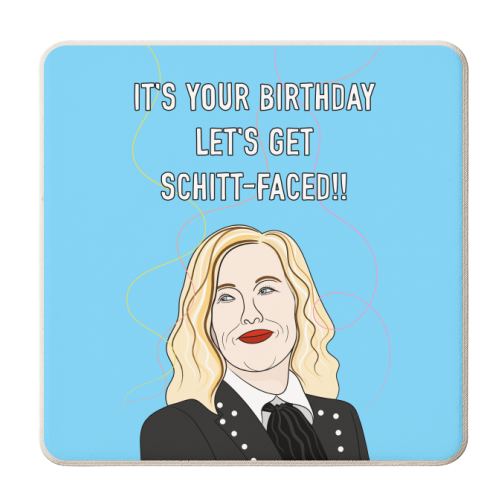 It's Your Birthday Let's Get Schitt-Faced!! - personalised beer coaster by Adam Regester
