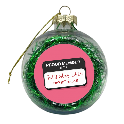 Itty bitty titty committee badge print - xmas bauble by The Girl Next Draw