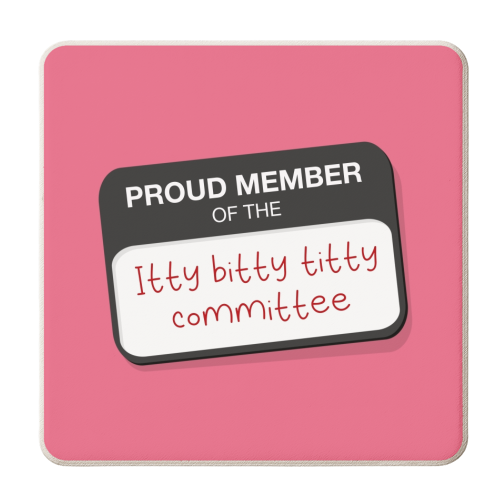 Itty bitty titty committee badge print - personalised beer coaster by The Girl Next Draw