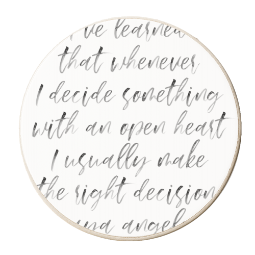 I've Learned That Whenever I Decide Something with An Open Heart, I Usually Make the Right Decision. -Maya Angelou Quote Watercolor Script - personalised beer coaster by Toni Scott
