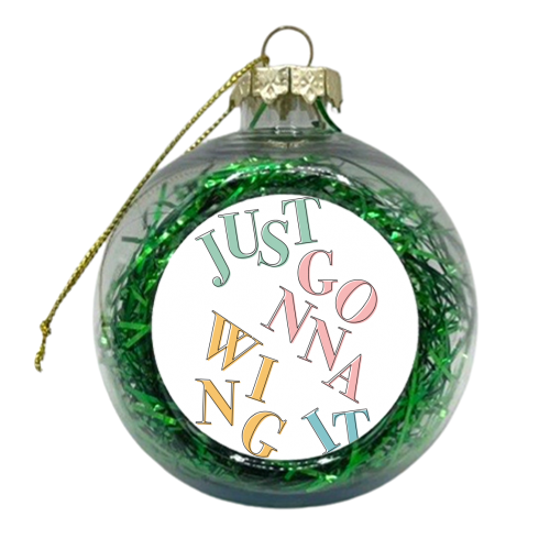 Just Gonna Wing It - xmas bauble by Hollie Mills