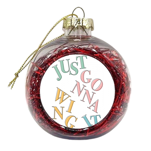 Just Gonna Wing It - xmas bauble by Hollie Mills