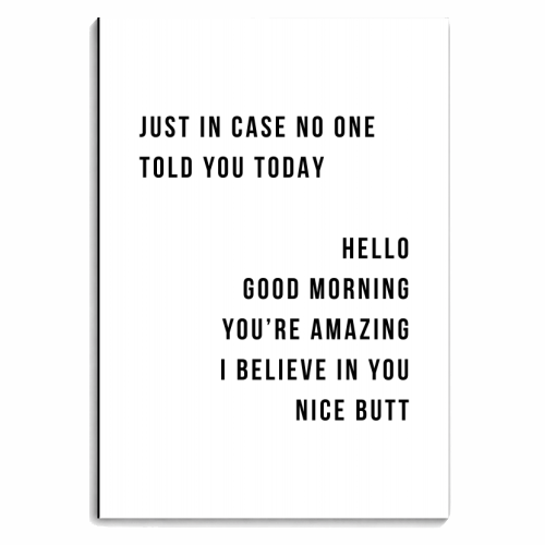 Just In Case No One Told You Today Hello Good Morning You're Amazing I Believe In You Nice Butt Minimal - personalised A4, A5, A6 notebook by Toni Scott