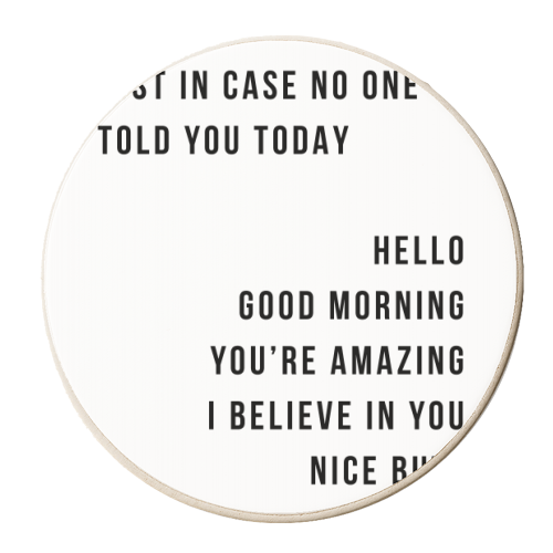 Just In Case No One Told You Today Hello Good Morning You're Amazing I Believe In You Nice Butt Minimal - personalised beer coaster by Toni Scott
