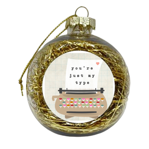just my type - xmas bauble by Faye Gollaglee