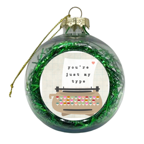 just my type - xmas bauble by Faye Gollaglee