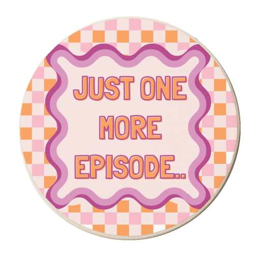 JUST ONE MORE EPISODE.. - personalised beer coaster by Lilly Rose