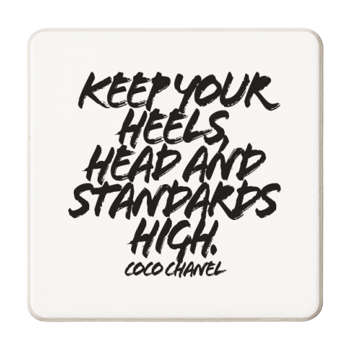 Keep Your Heels Head and Standards High -  inspirational Coco Chanel Quote, Grunge Caps - personalised beer coaster by Toni Scott