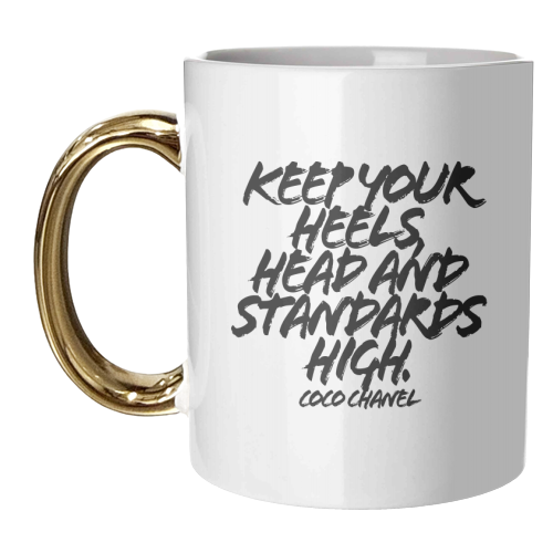 Keep Your Heels Head and Standards High -  inspirational Coco Chanel Quote, Grunge Caps - unique mug by Toni Scott