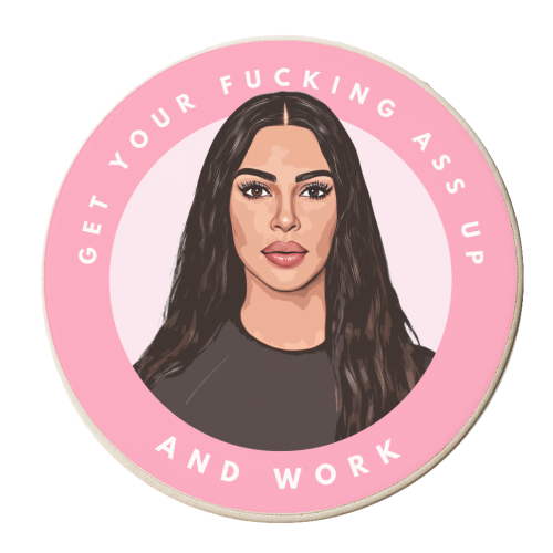 Kim - Get Your Ass Up and Work! - personalised beer coaster by DOLLY WOLFE