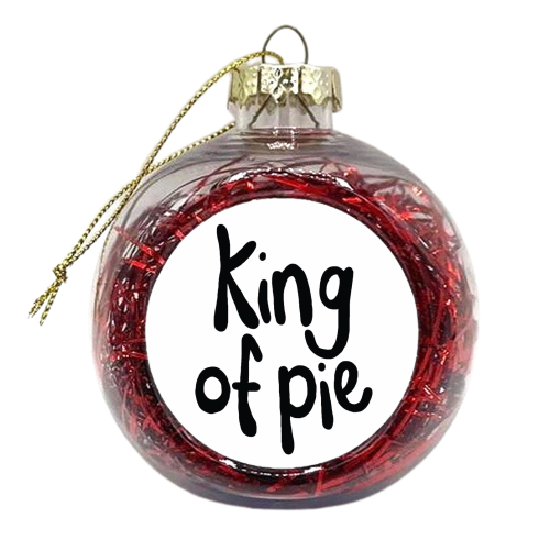 King of Pie - xmas bauble by Emma Donovan
