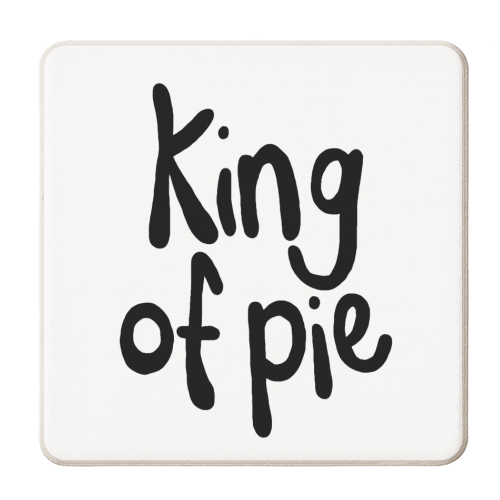 King of Pie - personalised beer coaster by Emma Donovan