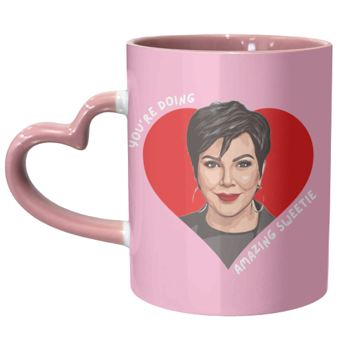 Kris - You're Doing Great Sweetie - unique mug by DOLLY WOLFE