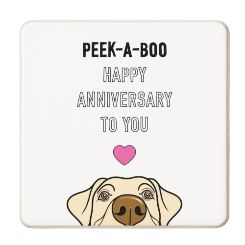 Labrador Peek-a-booAnniversary Greeting - personalised beer coaster by Adam Regester