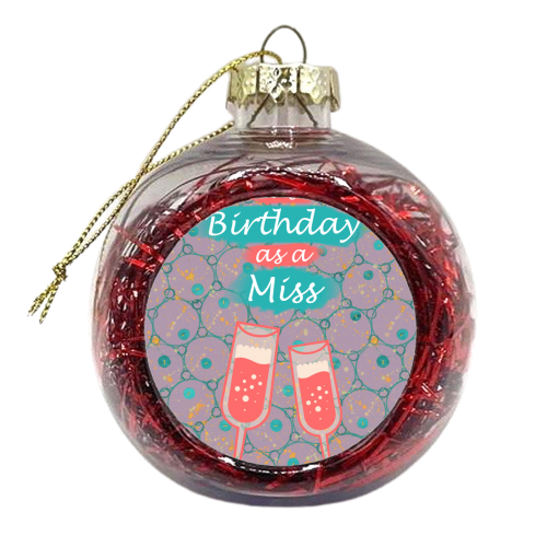 Last Birthday as a Miss - xmas bauble by MitaDreamDesigns