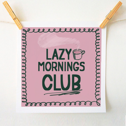 Lazy Mornings club - A1 - A4 art print by Giddy Kipper