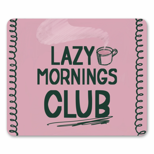 Lazy Mornings club - mouse mat by Giddy Kipper