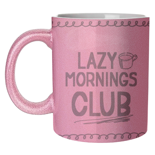 Lazy Mornings club - unique mug by Giddy Kipper