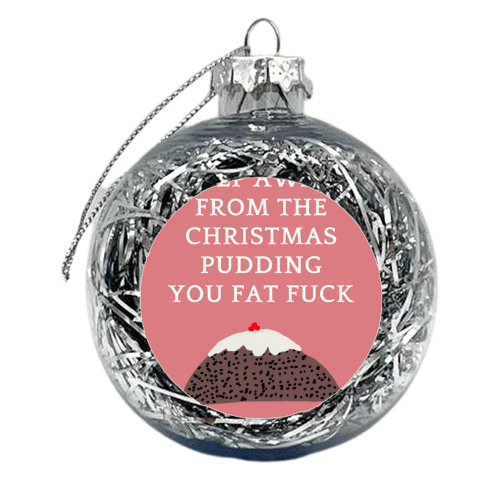 Leave the xmas pudding - xmas bauble by Proper Job Studio