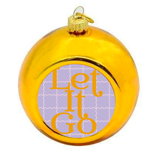 Let It Go - colourful christmas bauble by Daniela di Niro