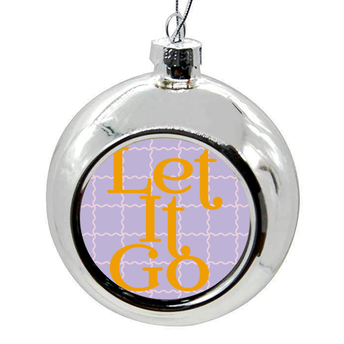 Let It Go - colourful christmas bauble by Daniela di Niro