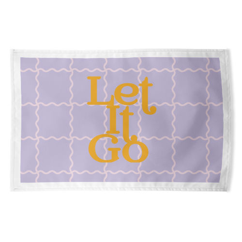 Let It Go - funny tea towel by Daniela di Niro
