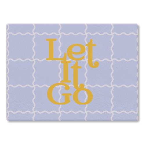 Let It Go - glass chopping board by Daniela di Niro