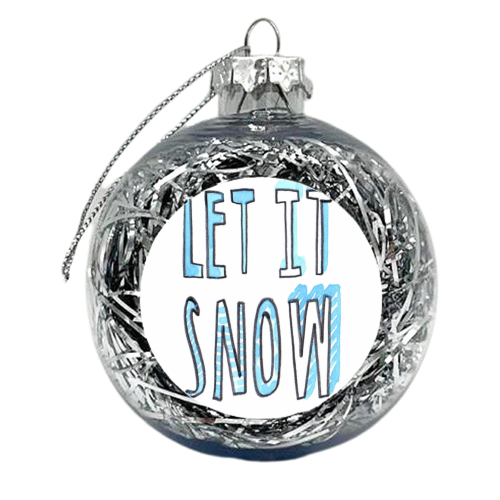 Let It Snow 10 - xmas bauble by Harriet Plaskitt